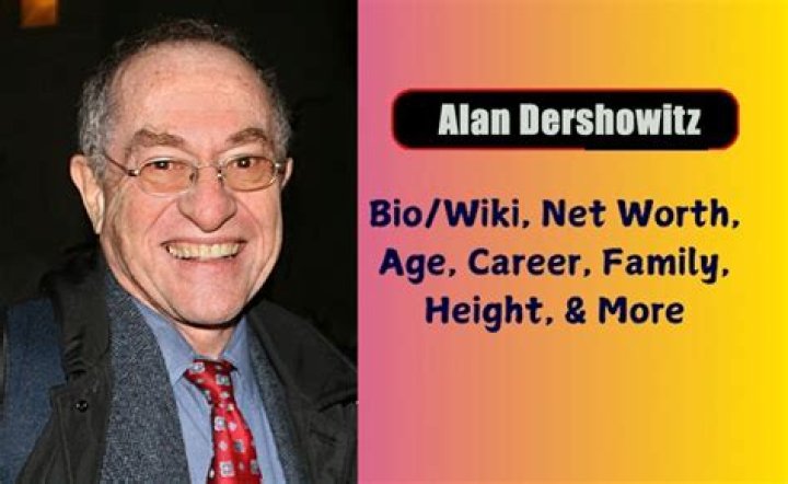 Alan Dershowitz’s Net Worth, Age, Height, Weight, Wife, Kids, Bio-Wiki