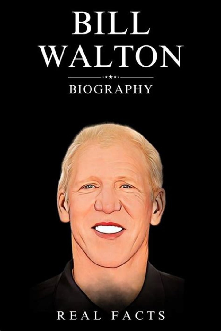 Bill Walton Biography, Age, Height, Wife, Net Worth, Family