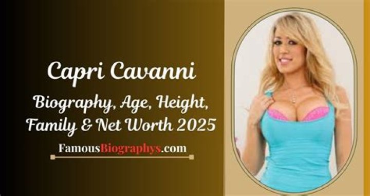 Capri Cavanni Biography, Age, Height, Husband, Net Worth, Family