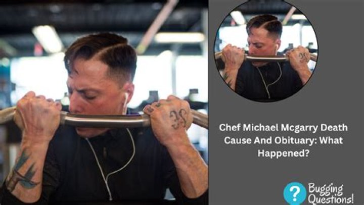 Chef Michael Mcgarry Death And Obituary: How Did He Die?