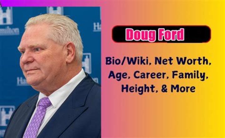 Doug Ford Biography, Age, Height, Wife, Net Worth, Family