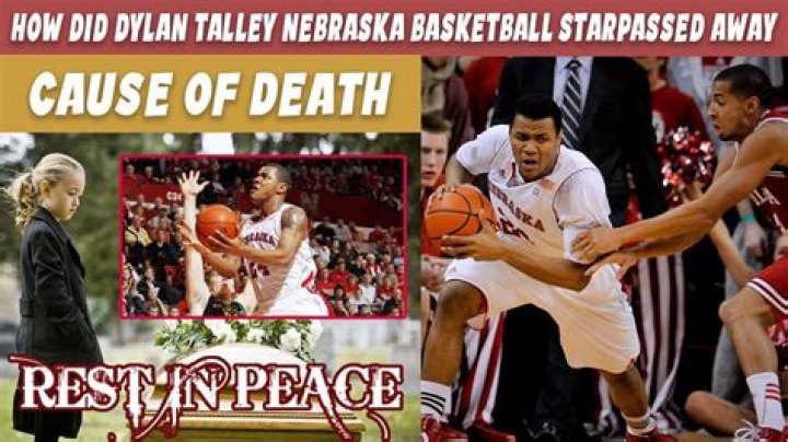 Dylan Talley Cause Of Death: What Happened To The Former Nebraska Basketball Star?