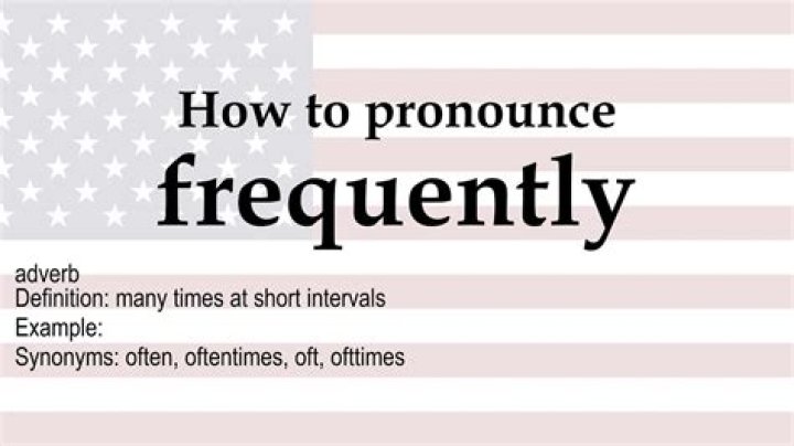 How to pronounce frequently