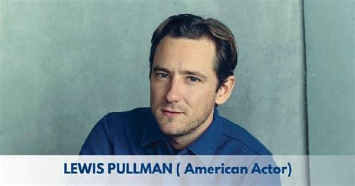 Lewis Pullman Biography, Age, Height, Wife, Net Worth, Family