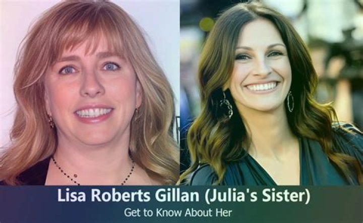 Lisa Roberts Gillan (Julia Roberts sister) Bio, Wiki, Age, Parents, Siblings, Husband, Movies and Net Worth