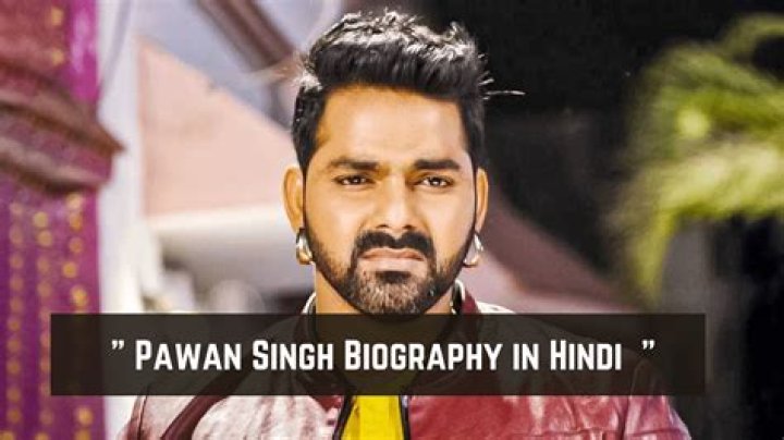 Pawan Singh Biography, Age, Height, Wife, Net Worth, Family