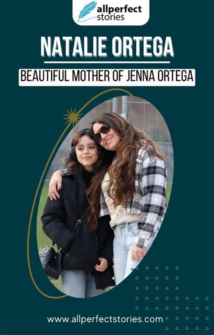 Who Is Natalie Ortega? Everything To Know About Jenna Ortega Mother